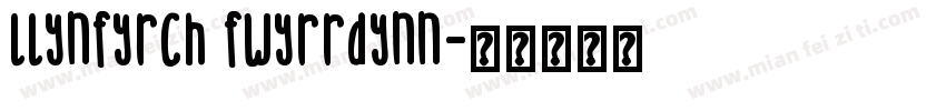 Llynfyrch Fwyrrdynn字体转换
